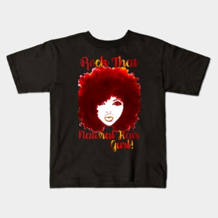 ROCK THAT NATURAL HAIR GURL! Kids T-Shirt